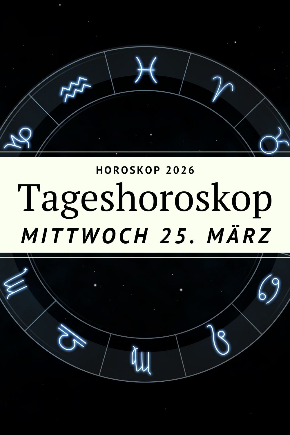 Horoskop 25 März 2026, Tageshoroskop 25.03.2026, Sternzeichen Horoskop März 2026, Mond in Zwillinge Bedeutung, Mond in Krebs Übergang, Astrologie März 2026, Horoskop Mittwoch 25 März, Liebeshoroskop März 2026, Mondwechsel Zwillinge Krebs, Horoskop heute alle Sternzeichen, astrologische Prognose März 2026, Tageshoroskop kostenlos