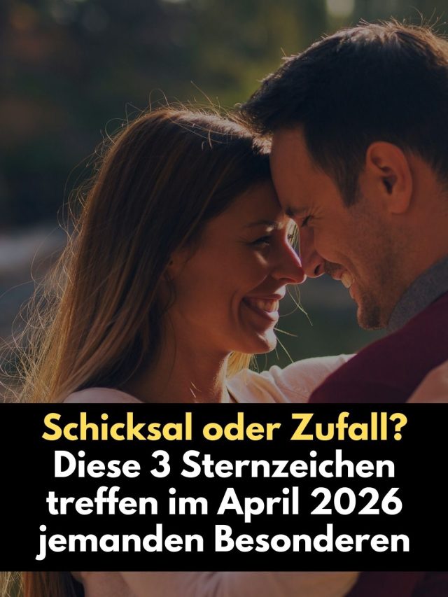 Schicksal oder Zufall? Diese 3 Sternzeichen treffen im April 2026 jemanden Besonderen