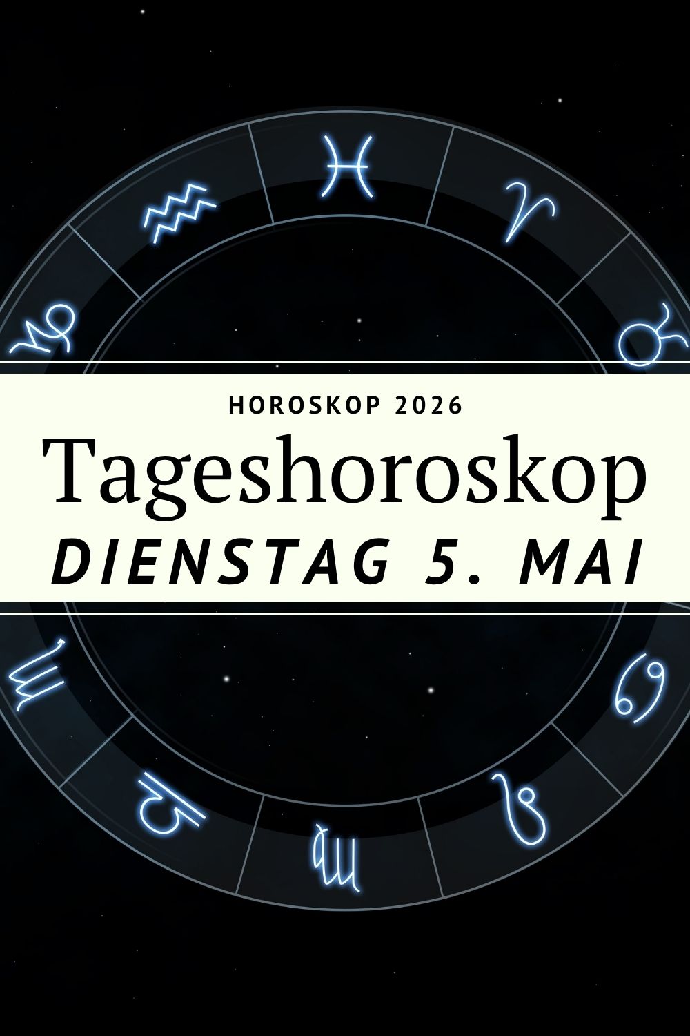 Horoskop 5 Mai 2026, Tageshoroskop 5 Mai, Horoskop heute Sternzeichen, Horoskop Dienstag 5 Mai 2026, Astrologie Mai 2026, Sternzeichen Prognose heute, Pluto Wassermann 2026, Venus Zwillinge Bedeutung, Jupiter Krebs Astrologie, Tagesbotschaft Sternzeichen, Horoskop Widder Stier Zwillinge Krebs Löwe Jungfrau Waage Skorpion Schütze Steinbock Wassermann Fische