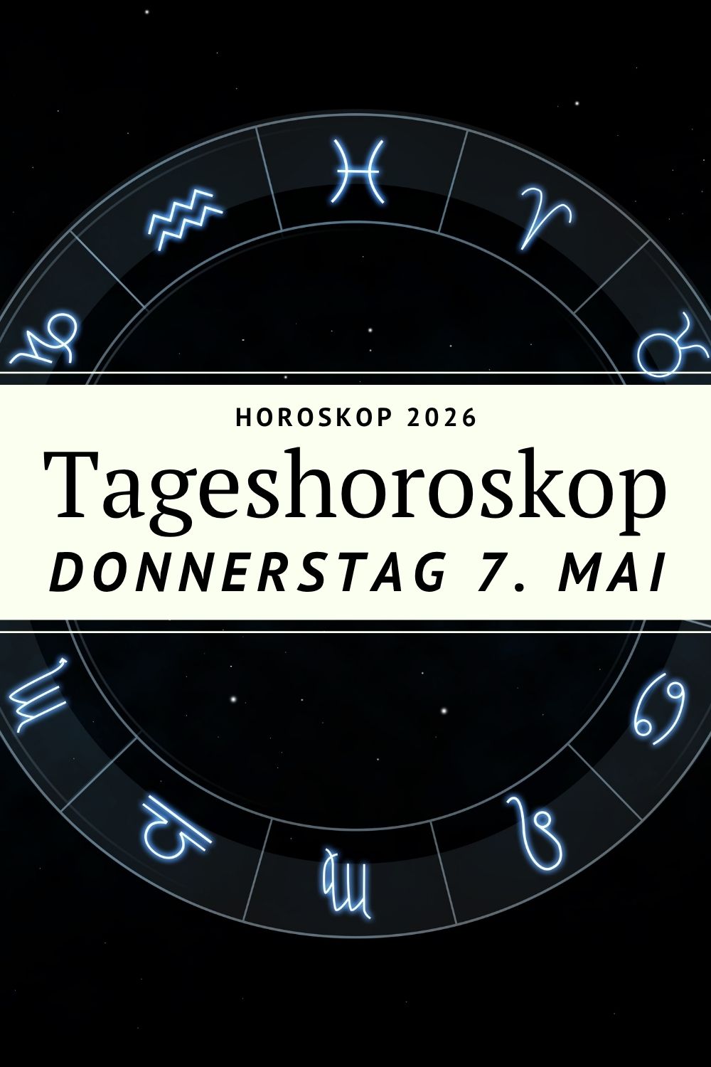 Horoskop 7 Mai 2026, Tageshoroskop Donnerstag, Sternzeichen Horoskop heute, Pluto rückläufig Bedeutung, Horoskop Mai 2026, astrologische Vorhersage heute, Horoskop Widder Stier Zwillinge, spirituelles Horoskop, kosmische Energie Mai 2026, tägliches Horoskop deutsch