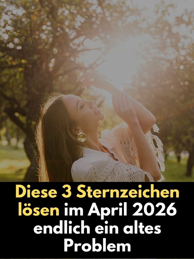 Im April 2026 erleben drei Sternzeichen einen echten Wendepunkt: Ein altes Problem löst sich endlich. Erfahre, ob Löwe, Jungfrau oder Wassermann betroffen sind und was sich jetzt verändert.