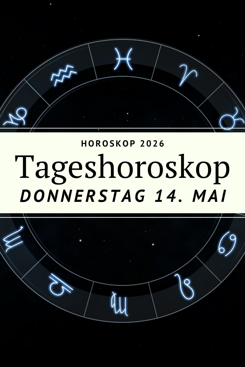 Horoskop 14 Mai 2026, Tageshoroskop Donnerstag 14 Mai 2026, Horoskop heute, Sternzeichen Horoskop, astrologisches Horoskop Mai 2026, Neumond Stier 2026, abnehmender Mond Bedeutung, Pluto rückläufig Wassermann, Horoskop Widder, Horoskop Stier, Horoskop Zwillinge, Horoskop Krebs, Horoskop Löwe, Horoskop Jungfrau, Horoskop Waage, Horoskop Skorpion, Horoskop Schütze, Horoskop Steinbock, Horoskop Wassermann, Horoskop Fische, spirituelles Horoskop, Astrologie 2026, Mondenergie heute, Tagesbotschaft Sternzeichen, deno licina Horoskop