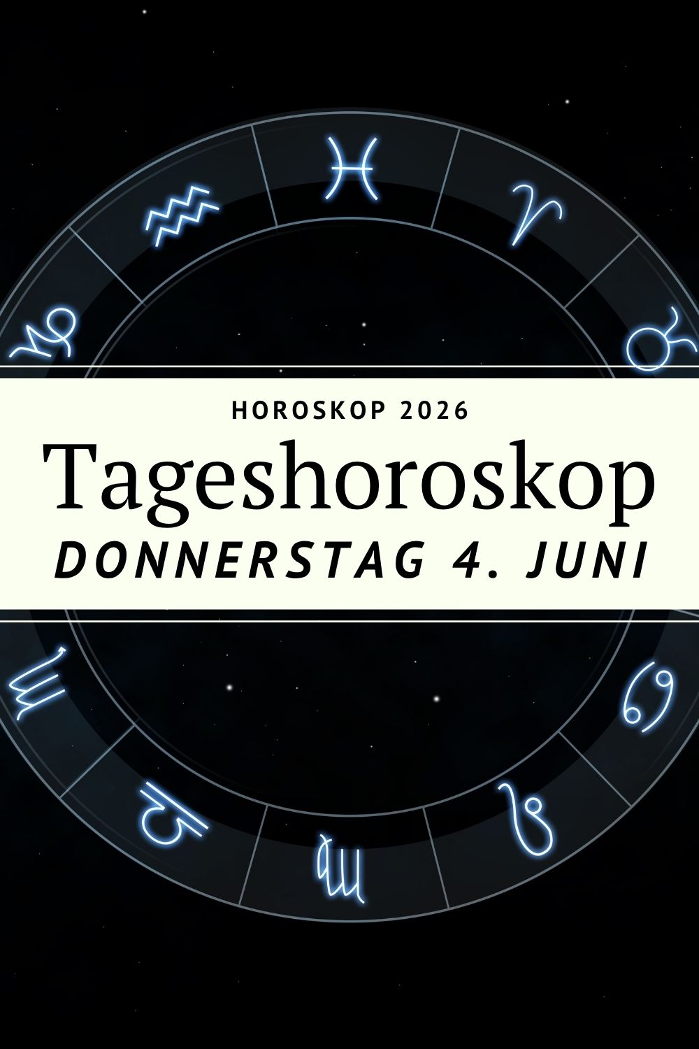 Horoskop 4. Juni 2026, Tageshoroskop Donnerstag, Horoskop heute, Sternzeichen Horoskop, Horoskop Juni 2026, astrologische Prognose, Widder Horoskop, Stier Horoskop, Zwillinge Horoskop, Krebs Horoskop, Löwe Horoskop, Jungfrau Horoskop, Waage Horoskop, Skorpion Horoskop, Schütze Horoskop, Steinbock Horoskop, Wassermann Horoskop, Fische Horoskop, Tagesbotschaft Sternzeichen, Astrologie 2026, Horoskop Deutschland, kosmische Energie, Merkur im Krebs, Venus im Krebs, Jupiter im Krebs