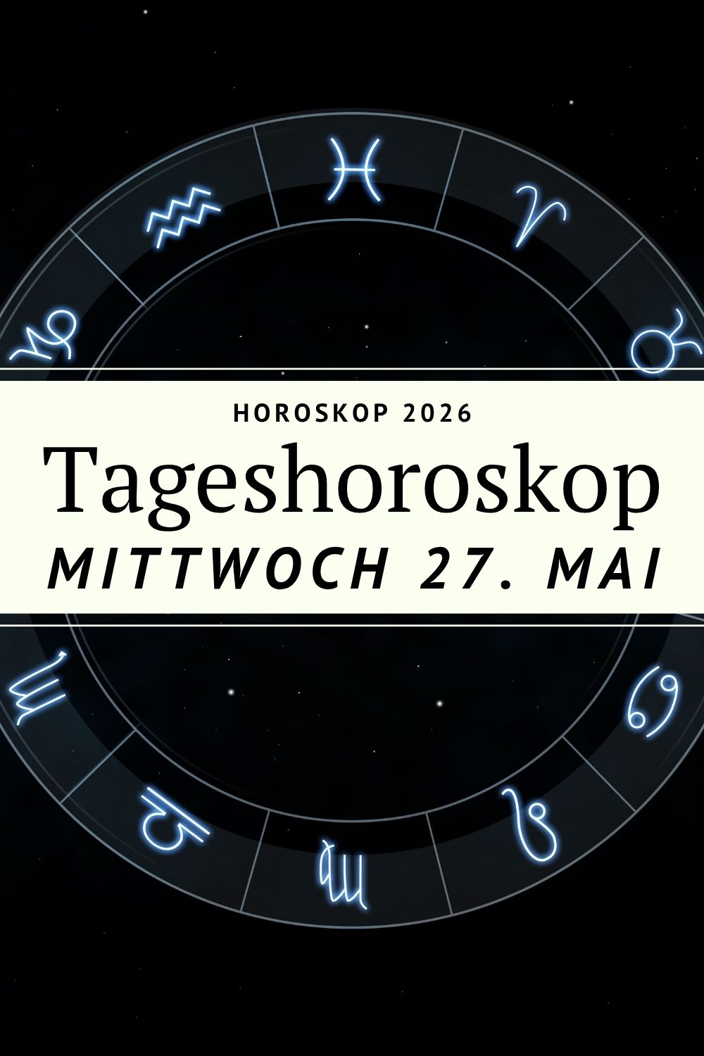 Horoskop heute, Tageshoroskop 27 Mai 2026, Horoskop Mittwoch 27 Mai 2026, Sternzeichen heute, Astrologie Mai 2026, Mond in der Waage, Tageshoroskop Widder, Tageshoroskop Stier, Tageshoroskop Zwillinge, Tageshoroskop Krebs, Tageshoroskop Löwe, Tageshoroskop Jungfrau, Tageshoroskop Waage, Tageshoroskop Skorpion, Tageshoroskop Schütze, Tageshoroskop Steinbock, Tageshoroskop Wassermann, Tageshoroskop Fische, Liebe Horoskop, Horoskop Liebe und Beruf, spirituelles Horoskop, astrologische Vorhersage, Horoskop deutsch, deno licina horoskop, www.deno-licina.com