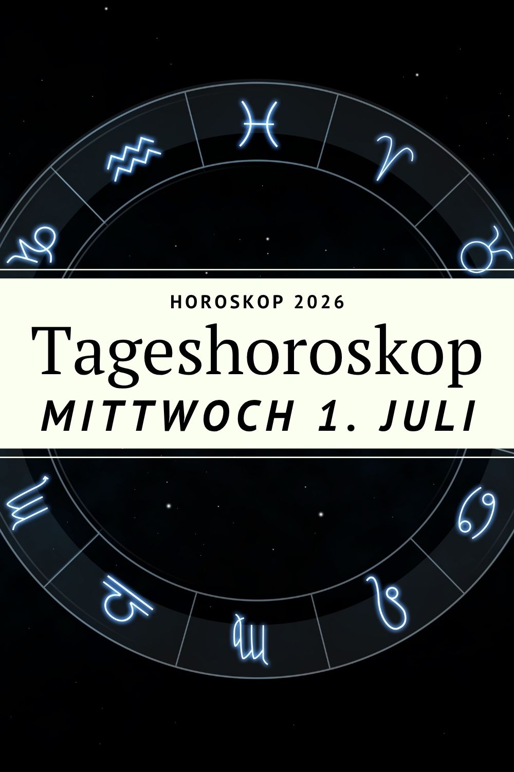 Horoskop 1. Juli 2026, Horoskop heute, Tageshoroskop, Tageshoroskop 1. Juli 2026, Sternzeichen, Astrologie, Horoskop Juli 2026, Widder Horoskop, Stier Horoskop, Zwillinge Horoskop, Krebs Horoskop, Löwe Horoskop, Jungfrau Horoskop, Waage Horoskop, Skorpion Horoskop, Schütze Horoskop, Steinbock Horoskop, Wassermann Horoskop, Fische Horoskop, Jupiter im Löwen, Merkur rückläufig Krebs, Vollmond Steinbock, Astrologie heute, kosmische Energie, Tagesprognose, Deno Licina Horoskop