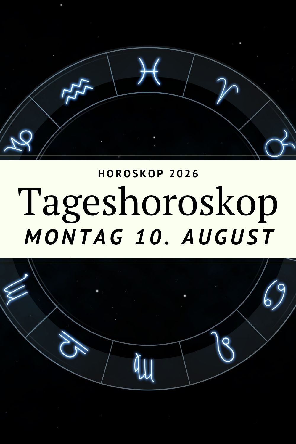 Horoskop 10. August 2026, Horoskop Montag, Tageshoroskop heute, Tageshoroskop 10.08.2026, Horoskop heute, Sternzeichen heute, Astrologie August 2026, Neumond Löwe 2026, Sonnenfinsternis Löwe 2026, Tageshoroskop Widder, Tageshoroskop Stier, Tageshoroskop Zwillinge, Tageshoroskop Krebs, Tageshoroskop Löwe, Tageshoroskop Jungfrau, Tageshoroskop Waage, Tageshoroskop Skorpion, Tageshoroskop Schütze, Tageshoroskop Steinbock, Tageshoroskop Wassermann, Tageshoroskop Fische, Sonne im Löwen, Jupiter im Löwen, abnehmender Mond, Mars Zwillinge, Mars Krebs, Venus Waage, Merkur direktläufig, astrologische Vorhersage, kosmische Energien, Sternzeichen Liebe, Sternzeichen Beruf, Sternzeichen Finanzen, Horoskop Deno Licina, deno-licina.com