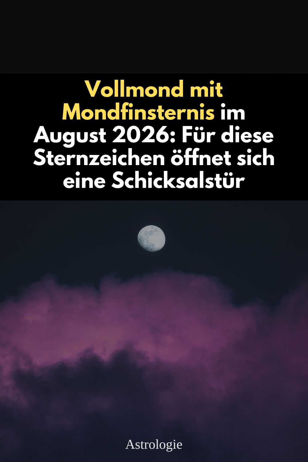 Vollmond August 2026, Mondfinsternis August 2026, Vollmond mit Mondfinsternis, Vollmond Fische 2026, Mondfinsternis Fische, Horoskop August 2026, Sternzeichen August 2026, astrologische Vorhersage 2026, Schicksalstür Sternzeichen, Vollmond Horoskop, Zwillinge Horoskop August 2026, Jungfrau Horoskop August 2026, Schütze Horoskop August 2026, Fische Horoskop August 2026, astrologische Ereignisse August 2026, Mondfinsternis Wirkung, Vollmond Energie, kosmische Energien 2026, spirituelle Bedeutung Vollmond, Astrologie Deutschland, Sternzeichen Prognose, Universum Botschaft, astrologischer Wendepunkt, Lebensweg Sternzeichen, Schicksal August 2026