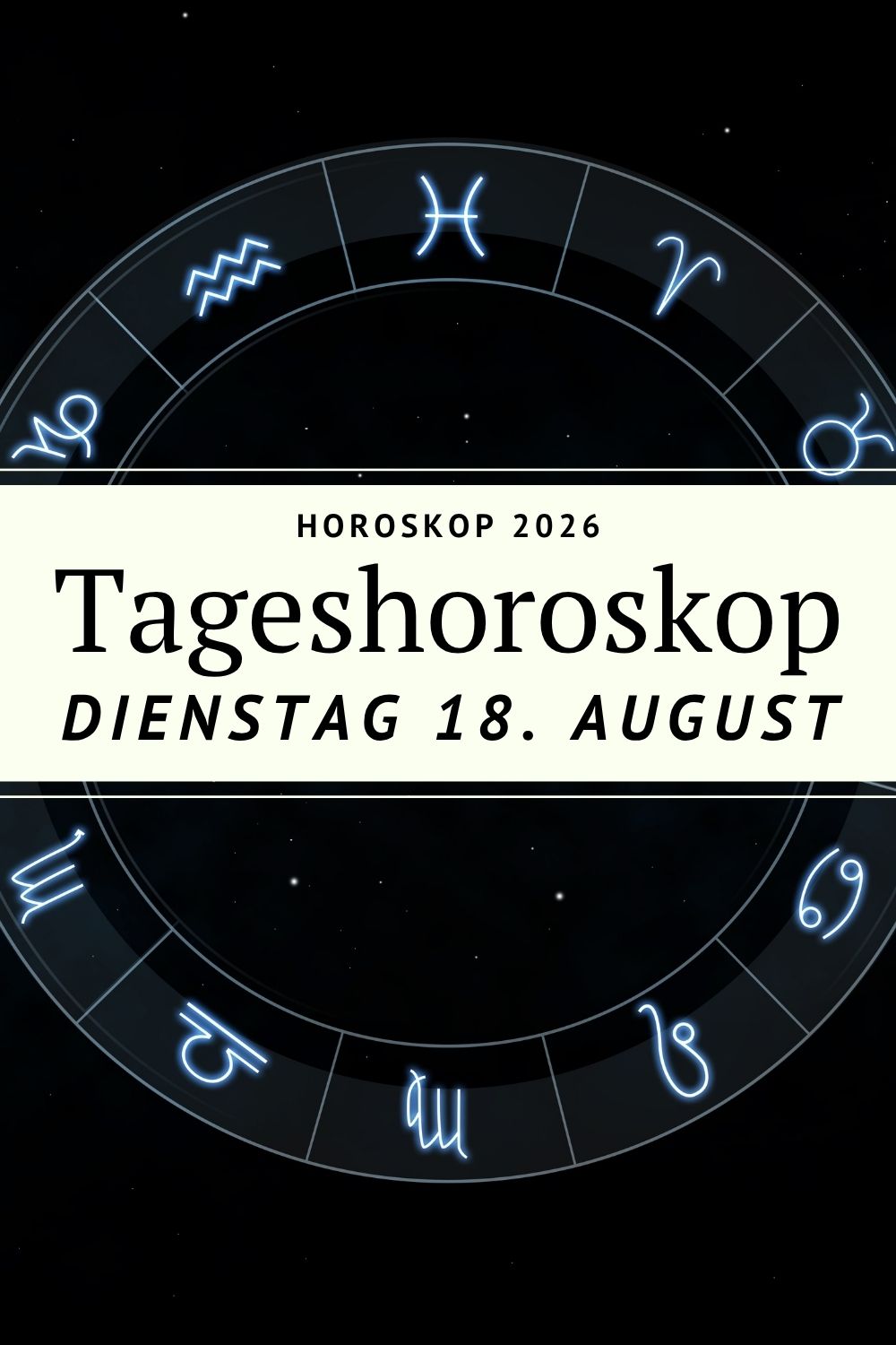 Horoskop heute, Horoskop 18. August 2026, Tageshoroskop, Tageshoroskop heute, Horoskop Dienstag, Horoskop Dienstag 18. August 2026, Horoskop alle Sternzeichen, Sternzeichen Horoskop heute, Horoskop Liebe, Liebeshoroskop heute, Horoskop Beziehungen, Horoskop Beruf, Astrologie heute, astrologische Vorhersage, Venus Waage, Mars Krebs, Jupiter Löwe, Löwe Saison, Horoskop Versöhnung, Sternzeichen Versöhnung, alte Wunden heilen, Horoskop Neuanfang, Horoskop Waage, Horoskop Skorpion, Horoskop Schütze, Horoskop Steinbock, Horoskop Wassermann, Horoskop Fische, Horoskop Widder, Horoskop Stier, Horoskop Zwillinge, Horoskop Krebs, Horoskop Löwe, Horoskop Jungfrau