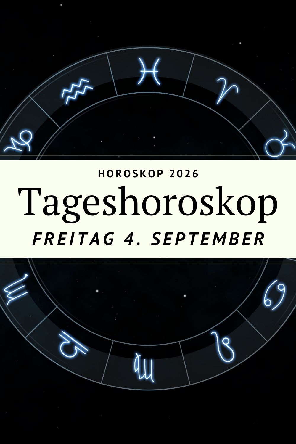 Horoskop 4 September 2026, Horoskop Freitag 4 September 2026, Horoskop heute, Tageshoroskop, Tageshoroskop 4 September 2026, Horoskop September 2026, Sternzeichen Horoskop, Horoskop alle Sternzeichen, Widder Horoskop, Stier Horoskop, Zwillinge Horoskop, Krebs Horoskop, Löwe Horoskop, Jungfrau Horoskop, Waage Horoskop, Skorpion Horoskop, Schütze Horoskop, Steinbock Horoskop, Wassermann Horoskop, Fische Horoskop, Astrologie September 2026, letztes Mondviertel September 2026, Mondhoroskop, Liebe Horoskop, Beruf Horoskop, deno licina