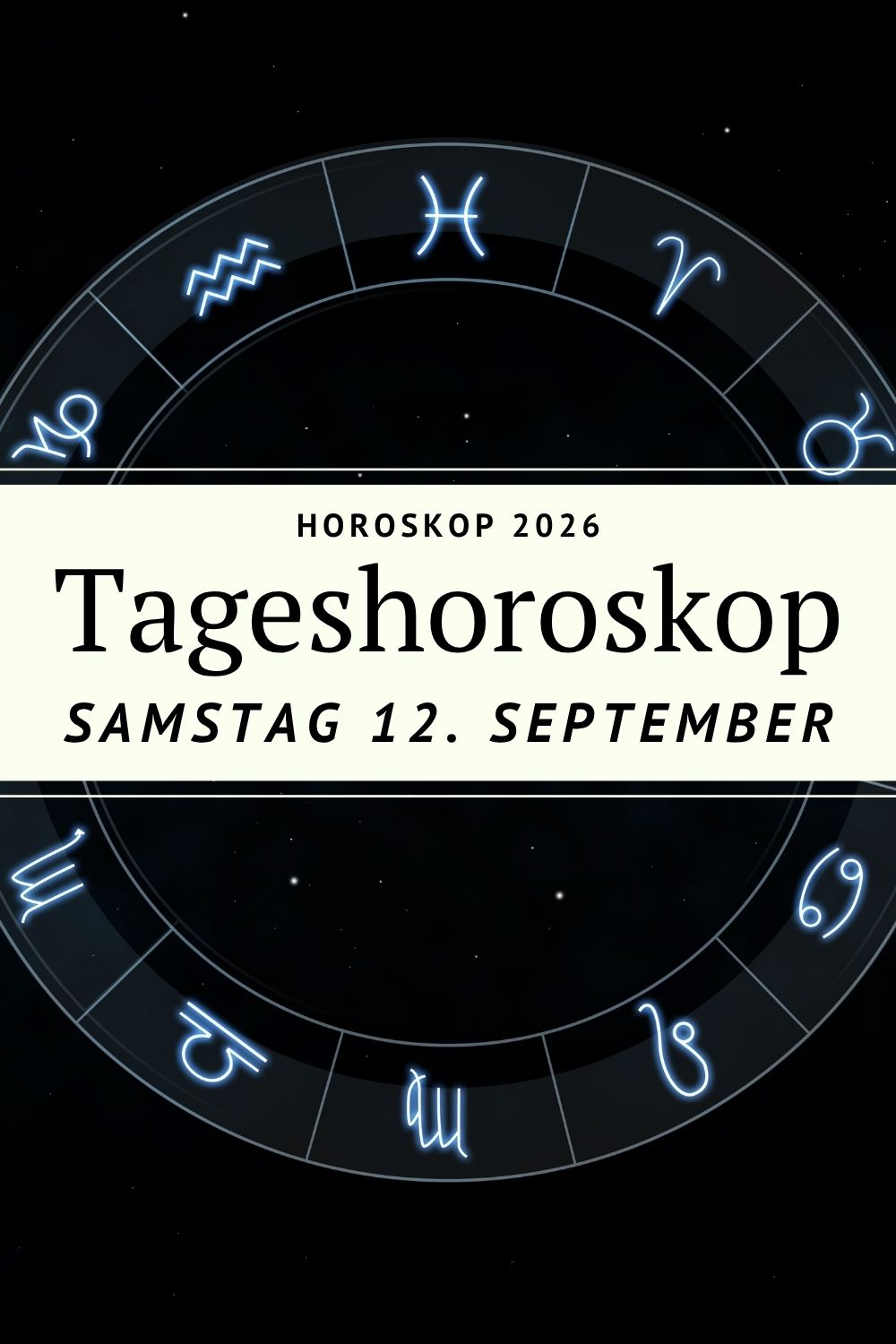 Horoskop 12. September 2026, Tageshoroskop 12. September 2026, Horoskop Samstag, Horoskop heute, Tageshoroskop heute, Sternzeichen Horoskop, Horoskop September 2026, Astrologie September 2026, Sternzeichen heute, Liebe Horoskop heute, Beziehung Horoskop, Jungfrau Sonne, Merkur Waage, Venus Skorpion, Mars Krebs, Jupiter Löwe, Neumond Jungfrau, Horoskop Widder, Horoskop Stier, Horoskop Zwillinge, Horoskop Krebs, Horoskop Löwe, Horoskop Jungfrau, Horoskop Waage, Horoskop Skorpion, Horoskop Schütze, Horoskop Steinbock, Horoskop Wassermann, Horoskop Fische