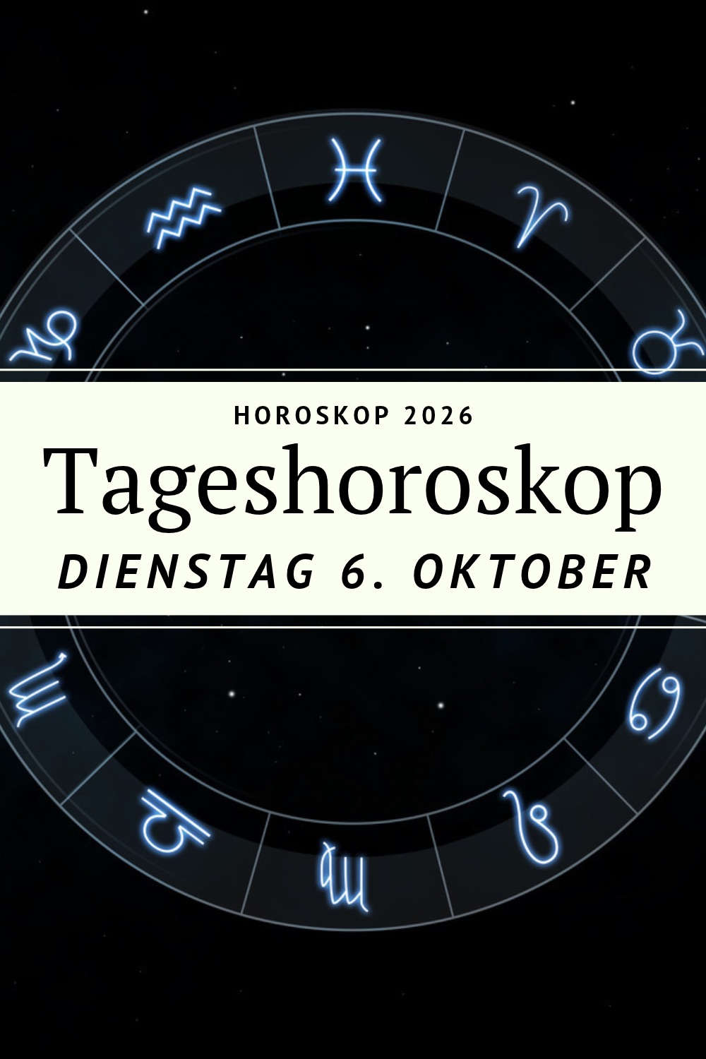 Tageshoroskop 6. Oktober 2026, Horoskop Dienstag, Horoskop heute, Tageshoroskop alle Sternzeichen, Liebeshoroskop heute, Berufshoroskop, Finanzhoroskop, Venus rückläufig im Skorpion, Astrologie Oktober 2026, Sternzeichen Horoskop 2026