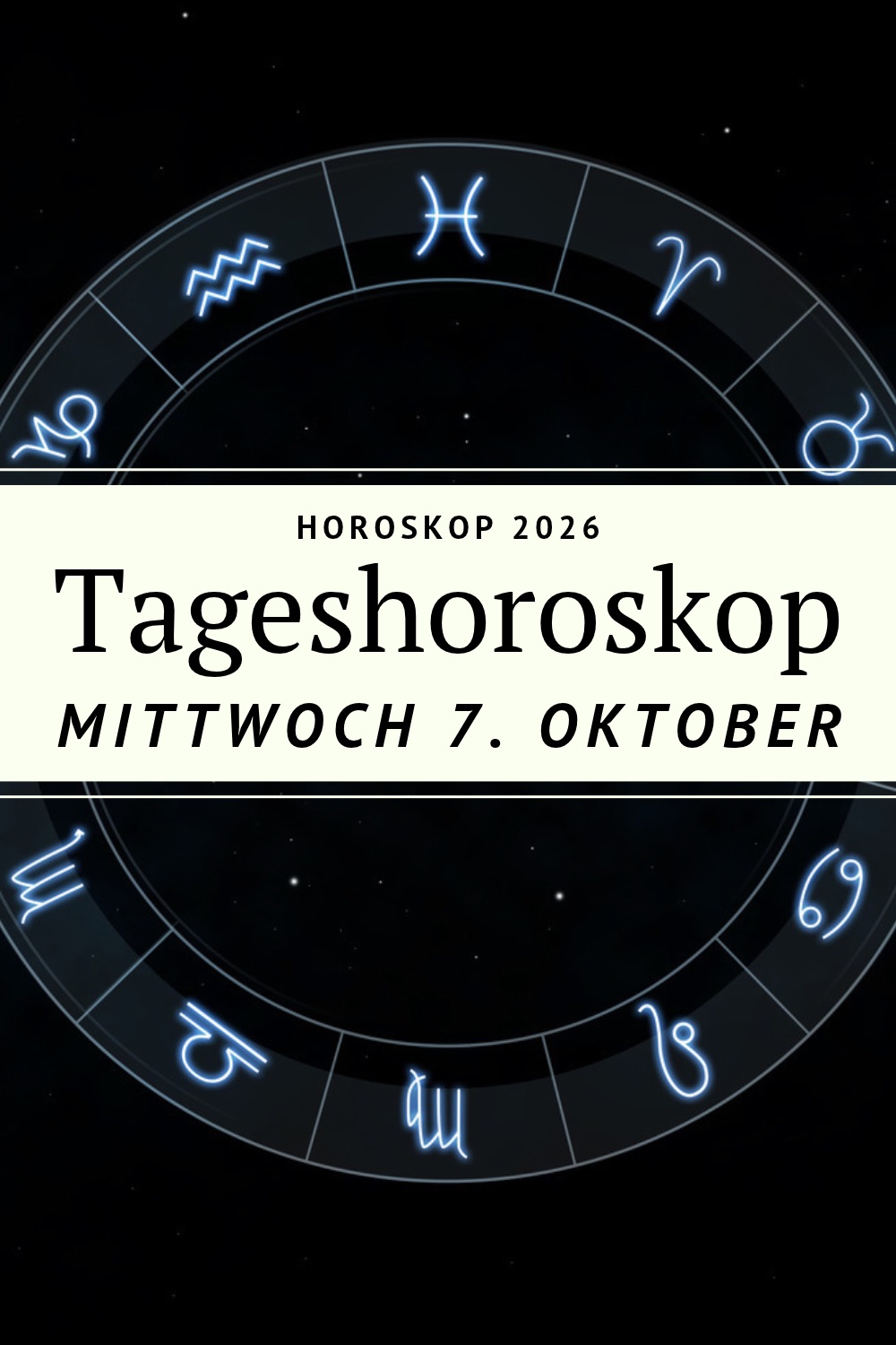 Tageshoroskop 7. Oktober 2026, Horoskop Mittwoch, Horoskop heute, Tageshoroskop alle Sternzeichen, Liebeshoroskop heute, Berufshoroskop, Finanzhoroskop, Venus rückläufig im Skorpion, Astrologie Oktober 2026, Sternzeichen Horoskop 2026