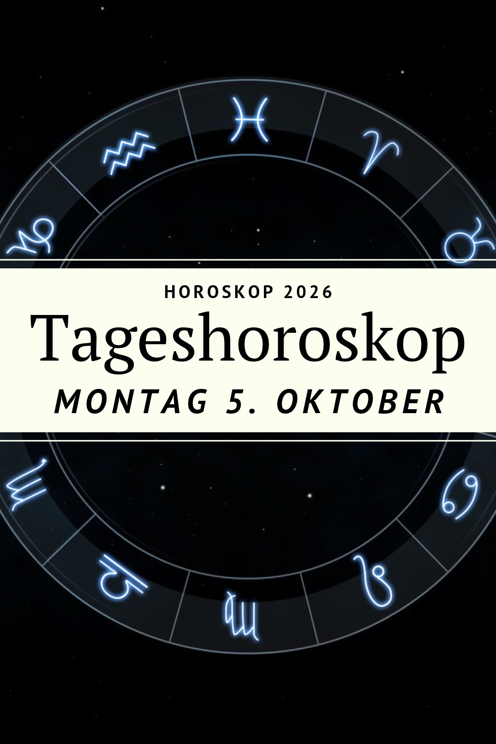 Tageshoroskop 5. Oktober 2026, Horoskop Montag, Horoskop heute, Tageshoroskop alle Sternzeichen, Liebeshoroskop heute, Berufshoroskop, Finanzhoroskop, Venus rückläufig 2026, Astrologie Oktober 2026, Sternzeichen Horoskop