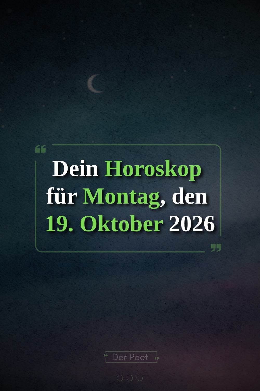 Tageshoroskop 19. Oktober 2026, Horoskop Montag 19. Oktober 2026, Horoskop heute, Tageshoroskop Montag, Horoskop alle Sternzeichen, Liebeshoroskop 19. Oktober 2026, Berufshoroskop 19. Oktober 2026, Finanzhoroskop 19. Oktober 2026, Sternzeichen Horoskop, Astrologie Oktober 2026, Tageshoroskop Liebe, Tageshoroskop Beruf, tägliches Horoskop, Horoskop für alle 12 Sternzeichen, Montagshoroskop 2026