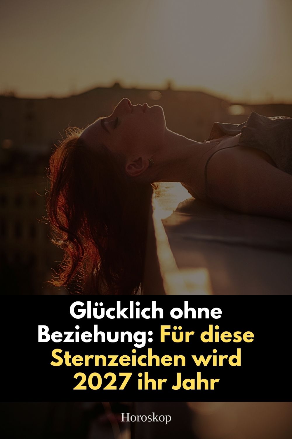 Single Horoskop 2027, glückliche Singles 2027, Sternzeichen ohne Beziehung, Single und glücklich, Widder 2027, Stier 2027, Zwillinge 2027, Skorpion 2027, Liebeshoroskop 2027, Singleleben, Astrologie 2027