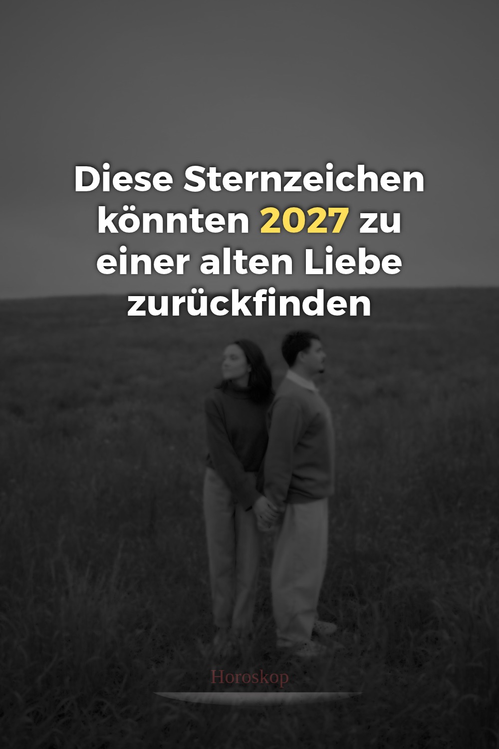 Sternzeichen alte Liebe 2027, Liebescomeback 2027, Ex kommt zurück, zweite Chance Liebe, Jahreshoroskop 2027, Liebeshoroskop 2027, Zwillinge 2027, Skorpion 2027, Fische 2027, alte Beziehung, Ex-Partner zurück, Astrologie Liebe, Sternzeichen Beziehung, Horoskop 2027